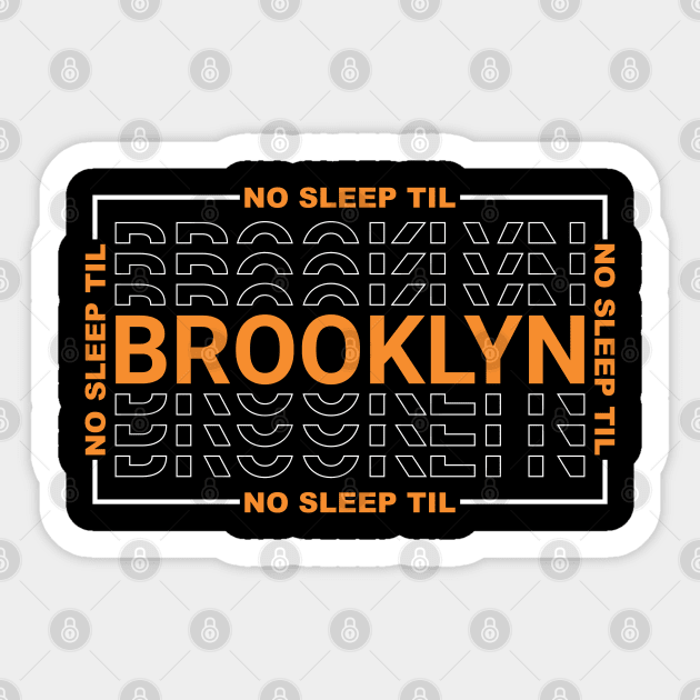 No Sleep Til Brooklyn Sticker by Seaside Designs